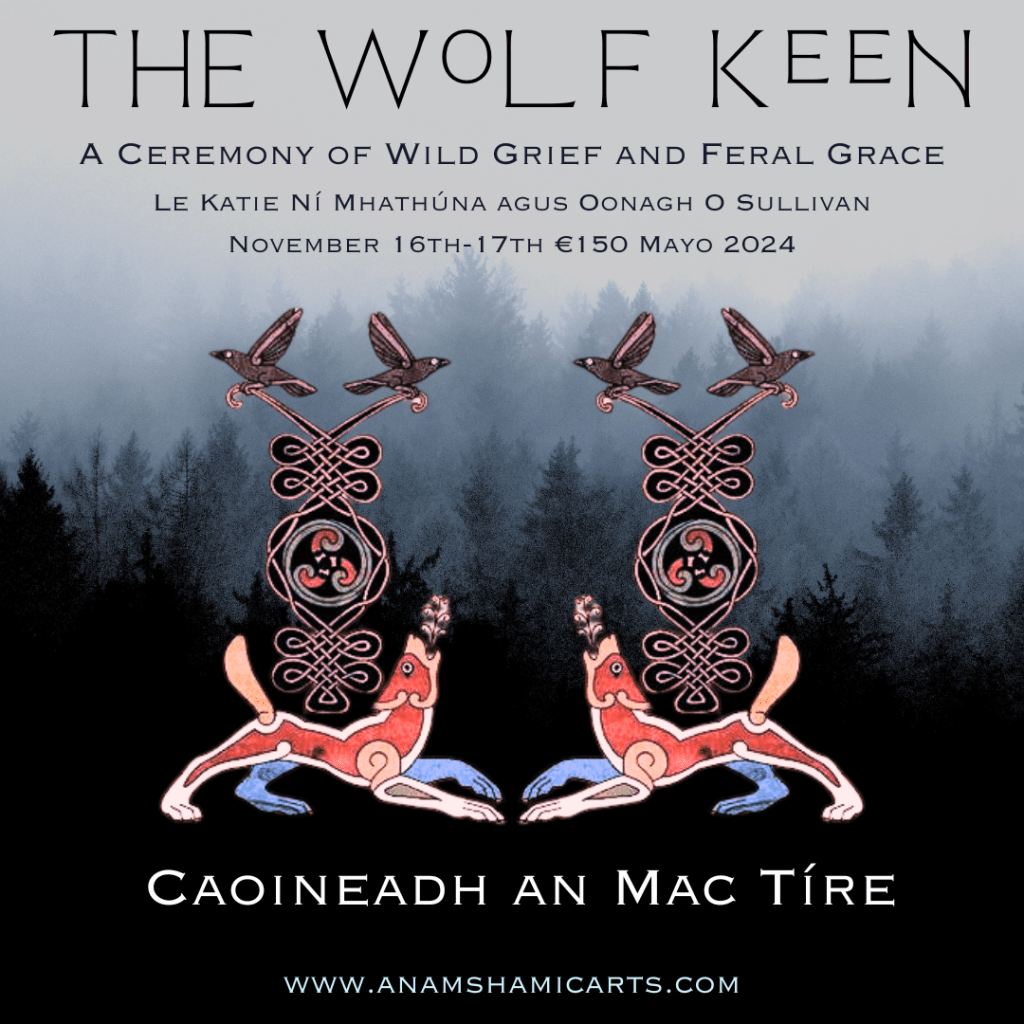 The Wolf Keen- Caoineadh an Mac Tíre 16th-17th&nbsp;November